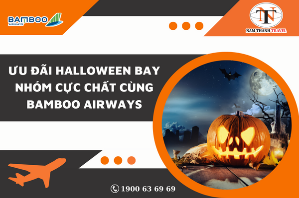 Ưu đãi Halloween bay nhóm cực chất cùng Bamboo Airways